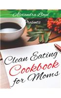 Clean Eating Cookbook for Moms