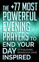 Prayer: The +77 Most Powerful Evening Prayers to End Your Day Inspired