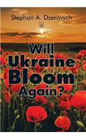 Will Ukraine Bloom Again?