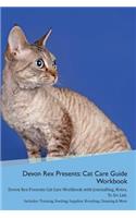 Devon Rex Presents: Cat Care Guide Workbook Devon Rex Presents Cat Care Workbook with Journalling, Notes, To Do List. Includes: Training, Feeding, Supplies, Breeding, C