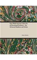 Four Daily Exercises (First Set of Occasional Technics) - For Advanced Students and Artists