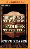 Woman on the Stage and Death Rides This Trail