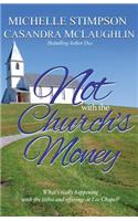 Not with the Church's Money