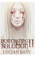 Desecrating Solomon 2