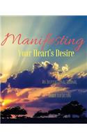 Manifesting Your Heart's Desire