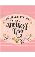 Happy Mother's Day Diary (A Composition Book Diary)(8.5 x 11 Jumbo size)