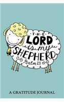 The Lord Is My Shepherd, Psalm 23, a Gratitude Journal