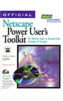 Official Netscape Power User's Toolkit: Cutting-Edge Tools for Internet Power Users