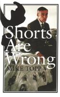 Shorts Are Wrong