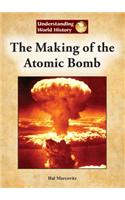 The Making of the Atomic Bomb: (Understanding World History (Reference Point))