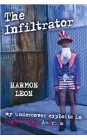 The Infiltrator: My Undercover Exploits in Right-Wing America