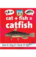 Cat+fish=catfish: (Compound Words)