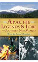 Apache Legends & Lore of Southern New Mexico: From the Sacred Mountain(Paperback)