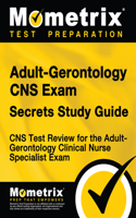 Adult-Gerontology CNS Exam Secrets