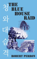 Blue House Raid