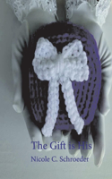 Gift Is His