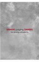 Sinners Judging Sinners For Sinning Differently: Notebook Journal Composition Blank Lined Diary Notepad 120 Pages Paperback Grey Texture Sinner