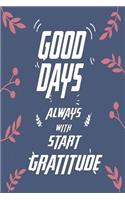 Good Days Always Start With Gratitude