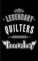 Legendary Quilters are born in December: Blank Lined Quilting Journal Notebooks Diary as Appreciation, Birthday, Welcome, Farewell, Thank You, Christmas, Graduation gifts. for workers & fri