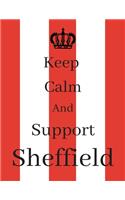 Keep Calm And Support Sheffield