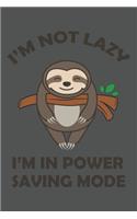 I'm Not Lazy, I'm In Power Saving Mode