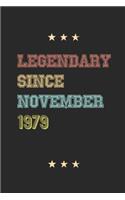 Legendary Since November 1979 Notebook Birthday Gift: Lined Notebook / Journal Gift, 120 Pages; 805x11, Soft Cover, Matte finish