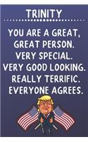 Trinity You Are A Great Great Person Very Special: Donald Trump Notebook Journal Gift for Trinity / Diary / Unique Greeting Card Alternative