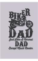 Biker dad just like a normal dad except much cooler