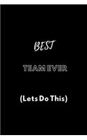 BEST TEAM EVER (Lets Do This): / School Composition Writing Book / 6" x 9" / 120 pgs. / College Ruled / Paperback Lined ... / Memo Note Taking / Paperback -