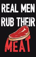Real Men Rub Their Meat