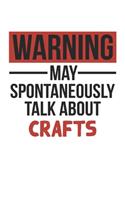 Warning May Spontaneously Talk About CRAFTS Notebook CRAFTS Lovers OBSESSION Notebook A beautiful