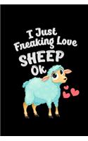 I Just Freaking Love Sheep OK
