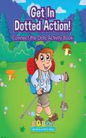 Get in Dotted Action! Connect the Dots Activity Book