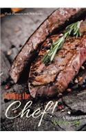 Grilling the Chef! A Record of Kitchen Life