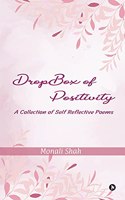 DropBox of Positivity : A Collection of Self Reflective Poems