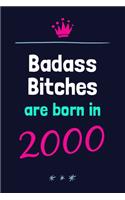 Badass Bitches Are: Born In 2000 Gifts For Women Funny 20th Birthday Gift For Girls Blank Journal Notebook