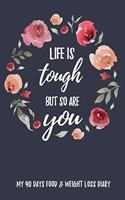 Life Is Tough But So Are You