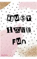 Just Have Fun: Blog Planner Notebook Journal Composition Blank Lined Diary Notepad 120 Pages Paperback