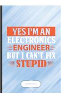 Yes I'm an Electronics Engineer but I Can't Fix Stupid