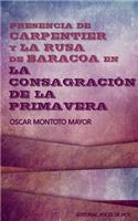 Presencia de Carpentier y la rusa de Baracoa en La consagración de la primavera