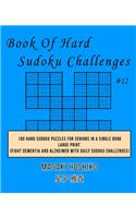 Book Of Hard Sudoku Challenges #12: 100 Hard Sudoku Puzzles For Seniors In A Single Book--Large Print (Fight Dementia And Alzheimer With Daily Sudoku Challenges)