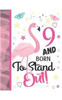 9 And Born To Stand Out