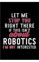 Let Me Stop You Right There If This Isn't About Robotics I'm Not Interested