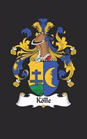 Kölle: Kölle Coat of Arms and Family Crest Notebook Journal (6 x 9 - 100 pages)