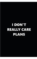 2020 Weekly Planner Funny Humorous I Don't Really Care Plans 134 Pages