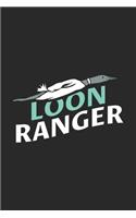 Bird Watching: Loon Ranger: 120 Pages I 6x9 I Weekly Planner With Notices I Funny Birdkeeper, Wilflife & Ornithology Gifts
