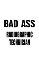Bad Ass Radiographic Technician