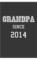 Grandpa Since 2014 Notebook: Lined Journal, 120 Pages, 6 x 9, Affordable Gift for Grandfather, Gramps Journal Matte Finish