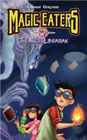 Magic Eaters vs The Angry Librarian