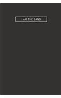 I Am The Band: Songwriting Journal, Musician Notebook with Guitar Tabs, Gift for Singer Songwriter Guitarist
